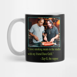 I Love Grilling Meats In The Studio With My Friend Dave Grill - Zay-G The Rapper Quote Mug